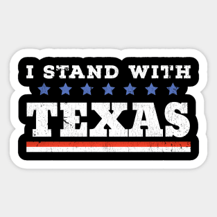 I Stand With Texas - grunge Sticker